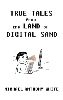 Image for True Tales from the Land of Digital Sand