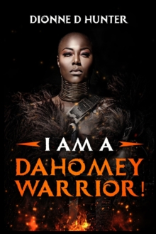 Image for I am a Dahomey Warrior!