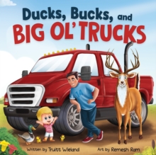 Image for Ducks, Bucks, and Big Ol' Trucks