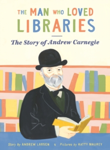 Image for The Man who Loved Libraries