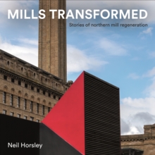 Mills Transformed - Horsley, Neil