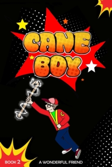 Image for Cane Boy : A Wonderful Friend