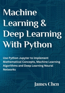 Machine Learning and Deep Learning With Python by Chen, James ...