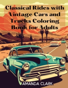 Image for Classical Rides with Vintage Cars and Trucks Coloring Book for Adults
