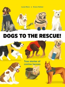 Image for Dogs to the rescue!  : true stories of canine heroes