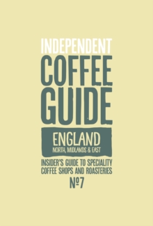 Image for Indy Coffee Guide - England: North, Midlands and East No 7