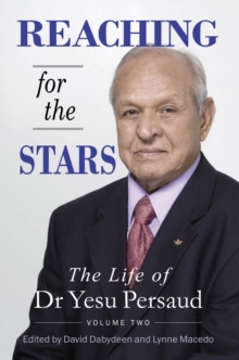 Image for Reaching for the stars: the life of Dr Yesu Persaud.