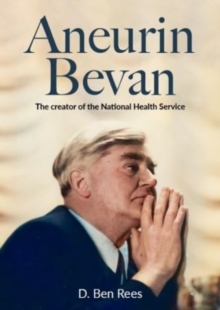 Image for Aneurin Bevan - The Creator of the National Health Service