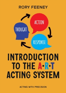 Image for Introduction to the A.R.T. Acting System : Acting with Precision