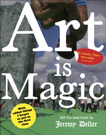 Art is Magic: The best book by Jeremy Deller
