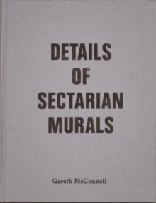 Details Of Sectarian Murals, 1997-99 - Gareth McConnell