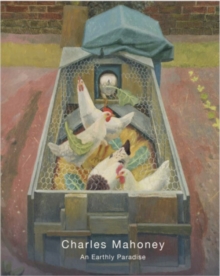 Charles Mahoney (1903-1968): In Search of Paradise Lost