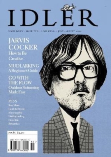 The Idler 85, Jul/Aug 22: Featuring Jarvis Cocker plus wild swimming, mudlarking and more