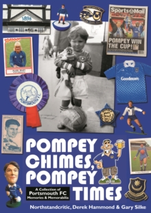 Pompey Chimes, Pompey Times: A Collection of Portsmouth FC Memories and Memorabilia