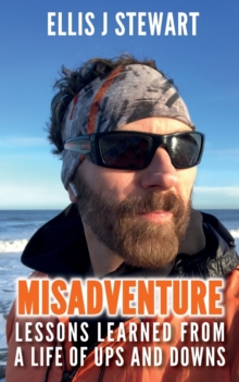 Image for Misadventure. Lessons Learned From a Life of Ups and Downs