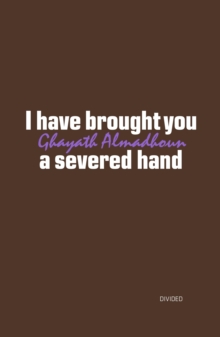 Image for I have brought you a severed hand