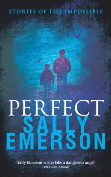 Perfect, Stories of the Impossible
