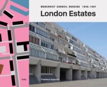 Image for London estates  : Modernist council housing 1946-1981