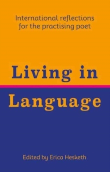 Living in Language: International reflections for the practising poet