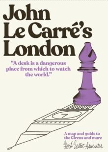 John Le Carre’s London: A map and guide to the Circus and more