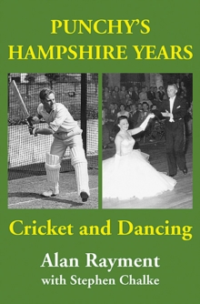 Punchy’s Hampshire Years: Cricket and Dancing