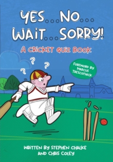 Yes … No … Wait … Sorry!: A Cricket Quiz Book