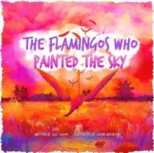 Flamingos Who Painted The Sky