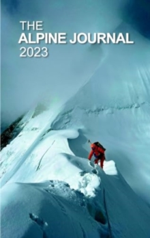 The Alpine Journal 2023: Volume 127