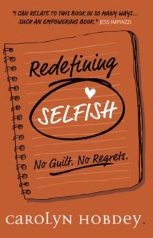 Redefining Selfish: No Guilt. No Regrets.
