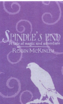 Image for Spindle's end  : a tale of magic and adventure