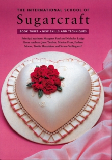 Image for The international school of sugarcraftBook 3: New skills and techniques