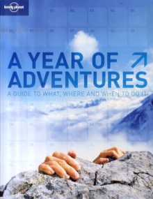Image for A year of adventures  : a guide to what, where and when to do it