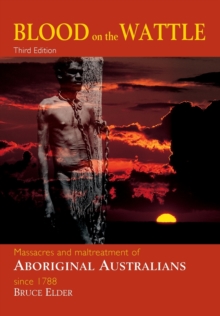 Image for Blood on the wattle  : massacres and maltreatment of Australian aborigines since 1788