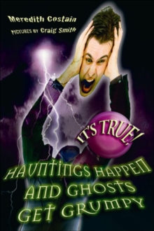 Image for It's True! Hauntings Happen and Ghosts Get Grumpy (17)