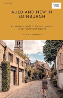 Image for Auld and new in Edinburgh  : an insider's guide to the best places to eat, drink, and explore
