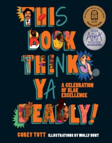 Image for This book thinks ya deadly!  : a celebration of Blak excellence