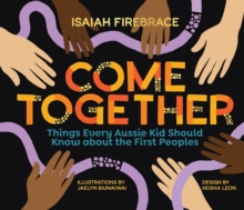 Come Together: Things Every Aussie Kid Should Know about the First Peoples