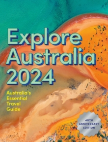 Image for Explore Australia 2024  : Australia's essential travel guide