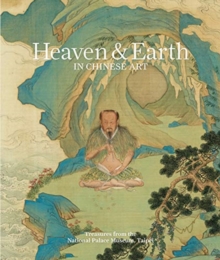 Image for Heaven & earth in Chinese art