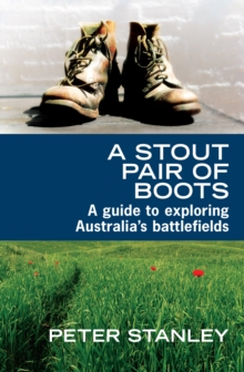 Image for A stout pair of boots: a guide to exploring Australia's battlefields