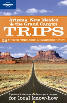 Image for Arizona, New Mexico & the Grand Canyon trips  : 58 themed itineraries, 1005 local places to see