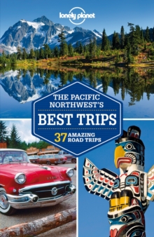 Image for The Pacific Northwest's best trips  : 33 amazing road trips