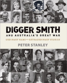 Image for Digger Smith and Australia's Great War  : ordinary name - extraordinary story
