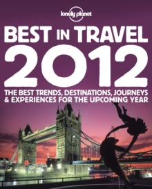 Image for Lonely Planet's best in travel 2012  : the best trends, destinations, journeys & experiences for the upcoming year