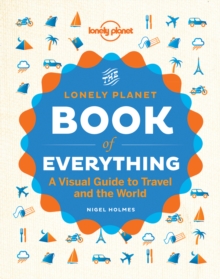 Image for The Lonely Planet book of everything  : a visual guide to travel and the world