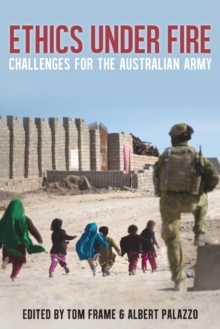 Image for Ethics Under Fire : Challenges for the Australian Army