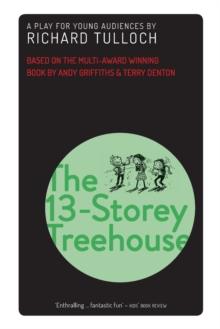 Image for The 13-Storey Treehouse : A play for young audiences