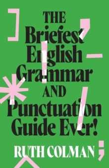 Image for The Briefest English Grammar and Punctuation Guide Ever!