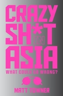 Crazy  SH*T  in Asia