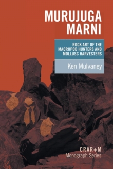 Image for Murujuga Marni : the rock art of the macropod hunters and the mollusc harvesters